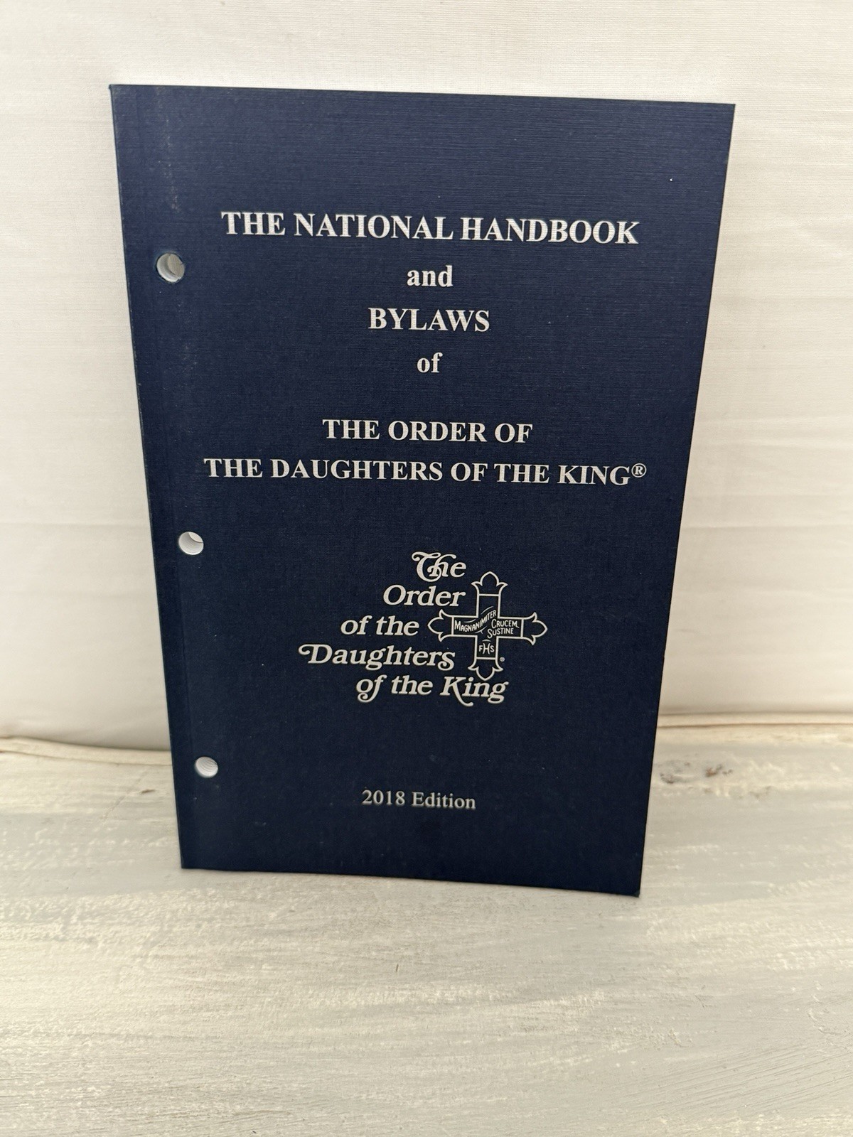 THE ORDER OF THE DAUGHTERS OF THE KING NATIONAL HANDBOOK & BYLAWS 2018