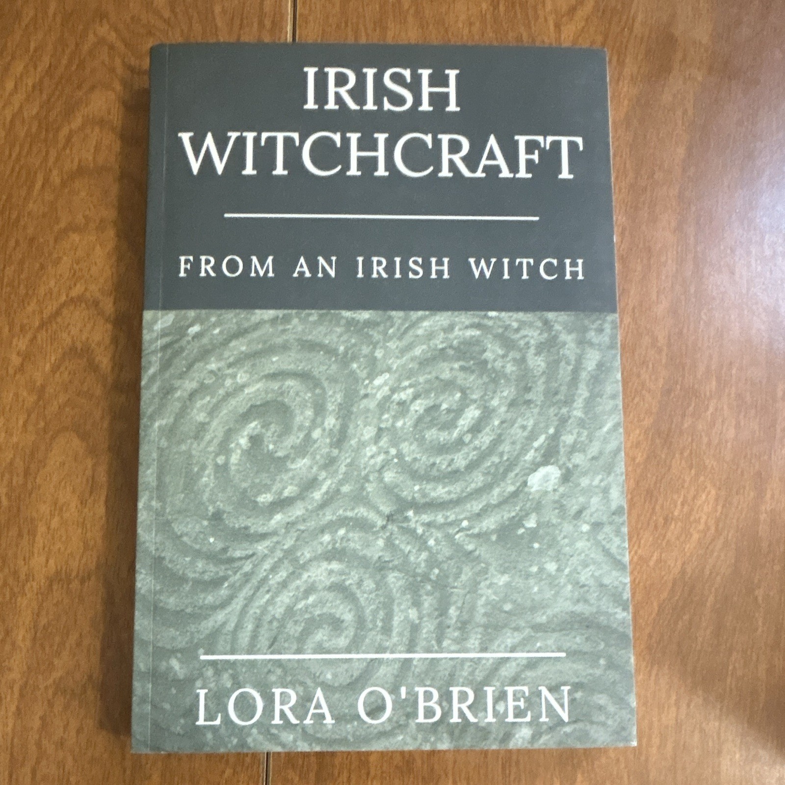 “Irish Witchcraft from an Irish Witch” by Lora O’Brien 2nd Ed Paperback Wicca